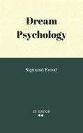 Ebook Dream Psychology di Sigmund Freud edito da Sigmund Freud