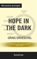 Ebook Hope in the Dark: Believing God Is Good When Life Is Not: Discussion Prompts di bestof.me edito da bestof.me