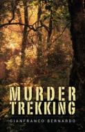 Ebook Murder Trekking di Gianfranco Bernardo edito da Youcanprint