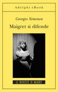 Ebook Maigret si difende di Georges Simenon edito da Adelphi