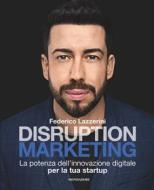 Ebook Disruption Marketing di Lazzerini Federico edito da Mondadori Electa