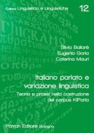 Ebook Italiano parlato e variazione linguistica di Silvia Ballarè, Eugenio Goria, Caterina Mauri edito da Pàtron Editore