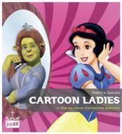 Ebook Cartoon ladies. Le dive del cinema d'animazione americano di Zancato Federica edito da Tunué