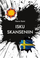 Ebook Isku Skanseniin di Ylermi Soini edito da Books on Demand