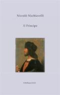 Ebook Il Principe di Niccolò Machiavelli edito da Publisher s16846