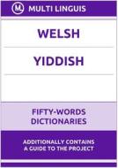 Ebook Welsh‚ Yiddish Fifty-Words Dictionaries di Multi Linguis edito da Multi Linguis