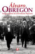 Ebook Álvaro Obregón di Pedro Castro edito da Ediciones Era S.A. de C.V.