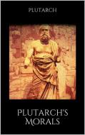 Ebook Plutarch&apos;s Morals di Plutarch edito da PubMe