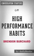 Ebook High Performance Habits: How Extraordinary People Become That Way by Brendon Burchard | Conversation Starters di dailyBooks edito da Daily Books