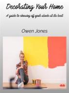 Ebook Decorating Your Home di Owen Jones edito da Tektime