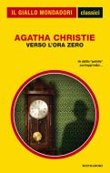 Ebook Verso l'ora zero (Il Giallo Mondadori) di Christie Agatha edito da Mondadori