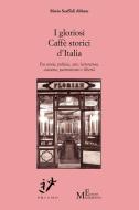 Ebook I gloriosi Caffè storici d’Italia di Mario Scaffidi Abbate edito da Meligrana Giuseppe Editore