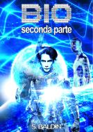 Ebook BIO 2 (seconda parte) di Samantha Baldin edito da Samantha Baldin