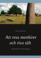 Ebook Att resa menhirer och riva tält di Maria Pettersson edito da Books on Demand