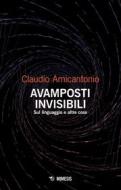 Ebook Avamposti invisibili di Claudio Amicantonio edito da Mimesis Edizioni