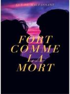 Ebook Fort Comme la Mort di Guy de Maupassant edito da Books on Demand