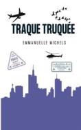 Ebook Traque Truquée di Emmanuelle Michels edito da Books on Demand