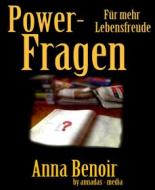Ebook Power- Fragen für mehr Lebensfreude di Anna Benoir edito da BookRix