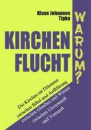 Ebook Kirchenflucht – Warum? di Klaus Johannes Tipke edito da Books on Demand