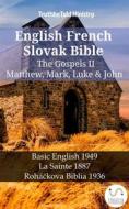 Ebook English French Slovak Bible - The Gospels II - Matthew, Mark, Luke & John di Truthbetold Ministry edito da TruthBeTold Ministry