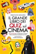 Ebook Il grande libro dei quiz sul cinema di Sebastiano Barcaroli, Marta Pantaleo edito da Newton Compton Editori