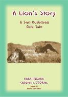 Ebook A LION'S STORY - A tale from Africa's Kalahari Bushmen di Anon E Mouse edito da Abela Publishing