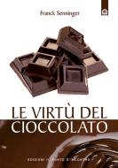 Ebook Le virtù del cioccolato di Franck Senninger edito da Edizioni il Punto d'Incontro