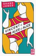 Ebook Vincent e Alice e Alice di Jones Shane edito da Pidgin Edizioni