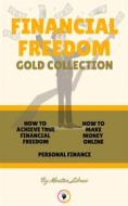 Ebook How to achieve true financial freedom - personal finance - how to make money online (3 books) di MENTES LIBRES edito da MENTES LIBRES