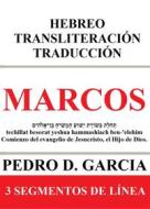 Ebook Marcos: Hebreo Transliteración Traducción di Pedro D. Garcia edito da Pedro D. Garcia