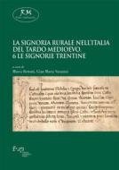 Ebook La signoria rurale nell’Italia del tardo medioevo. 6 Le signorie trentine di aa. vv. edito da Firenze University Press