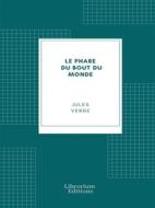 Ebook Le phare du bout du monde di Jules Verne edito da Librorium Editions