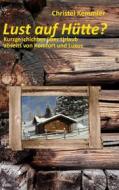 Ebook Lust auf Hütte? di Christel Kemmler edito da Books on Demand