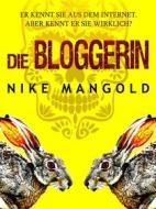 Ebook Die Bloggerin di Nike Mangold edito da Books on Demand