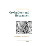 Ebook Großmütter und Hebammen di Rolf Schlegel, Rolf Leimbach edito da Books on Demand