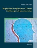 Ebook Biophysikalische Informations-Therapie di Bodo Köhler edito da Books on Demand