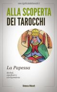 Ebook La Papessa negli Arcani Maggiori dei Tarocchi di Rebecca Walcott edito da LEMNISCATA