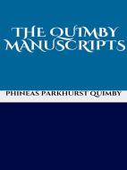 Ebook The Quimby manuscripts di Phineas Parkhurst Quimby edito da GIANLUCA