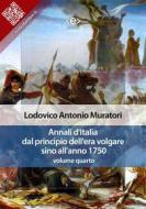 Ebook Annali d&apos;Italia dal principio dell&apos;era volgare sino all&apos;anno 1750 - volume quarto di Lodovico Antonio Muratori edito da E-text