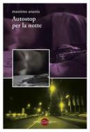 Ebook Autostop-per-la-notte di Massimo Anania edito da Miraggi Edizioni