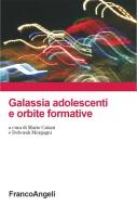 Ebook Galassia adolescenti e orbite formative di AA. VV. edito da Franco Angeli Edizioni