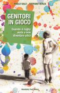 Ebook Genitori in gioco di Paolo Sale, Stefano Verza edito da Absolutely Free