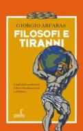 Ebook Filosofi e tiranni di Giorgio Arfaras edito da Paesi edizioni