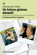 Ebook Un futuro gioioso davanti di Alessandro Gilioli edito da Nutrimenti