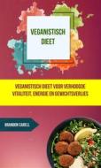 Ebook Veganistisch Dieet: Veganistisch Dieet Voor Verhoogde Vitaliteit, Energie En Gewichtsverlies di Brandon Carell edito da Brandon Carell