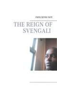 Ebook The reign of Svengali di Papa Seyni Faye edito da Books on Demand