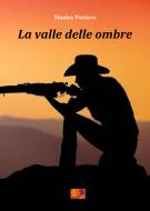 Ebook La valle delle ombre di Monica Portiero edito da Edizioni R.E.I.