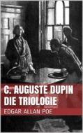 Ebook C. Auguste Dupin - Die Triologie di Edgar Allan Poe edito da Books on Demand