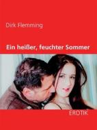 Ebook Ein heißer, feuchter Sommer di Dirk Flemming edito da Books on Demand