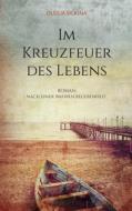 Ebook Im Kreuzfeuer des Lebens di Olesja Silkina edito da Books on Demand